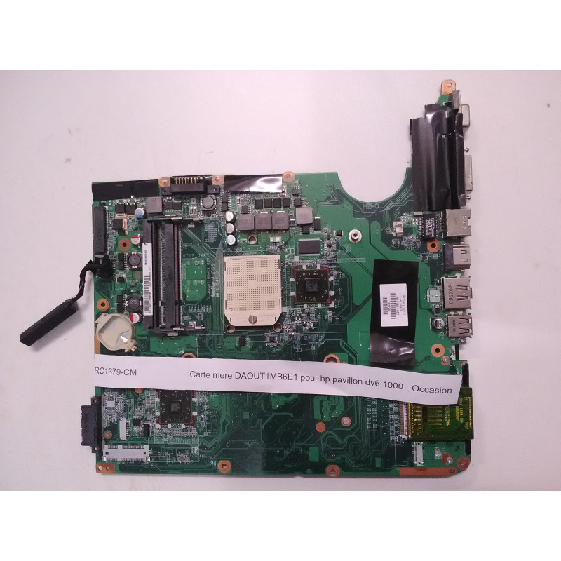 Carte mere DAOUT1MB6E1 pour hp pavillon dv6 1000 - Occasion Carte mere DAOUT1MB6E1 pour hp pavillon dv6 1000 - Occasion
